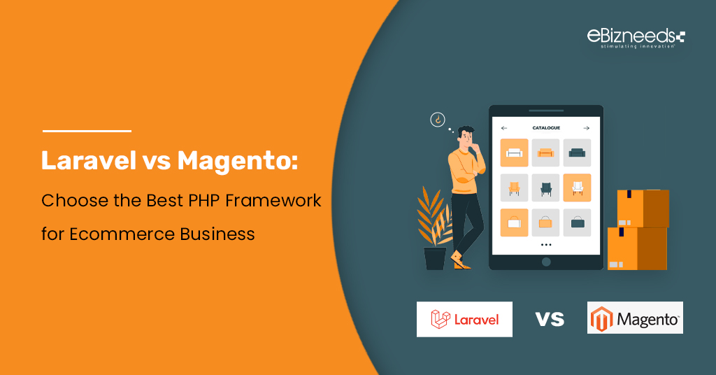 Laravel vs Magento Choose the Best PHP Framework for Ecommerce Business