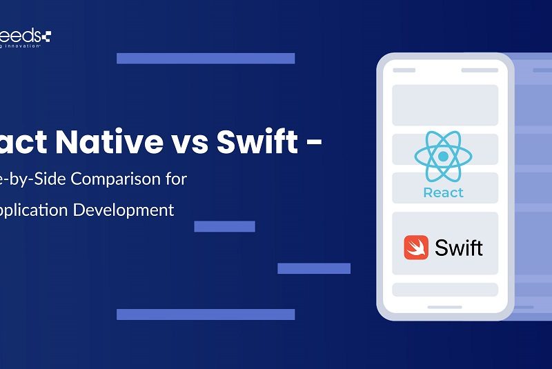 Swift vs React Native – A Side by Side Comparison for iOS Application Development