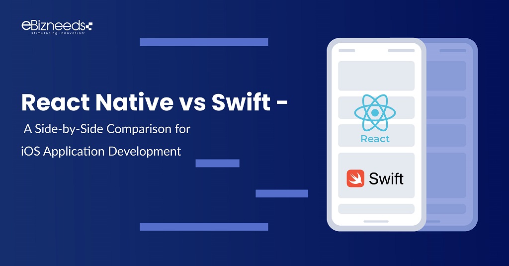Swift vs React Native – A Side by Side Comparison for iOS Application Development