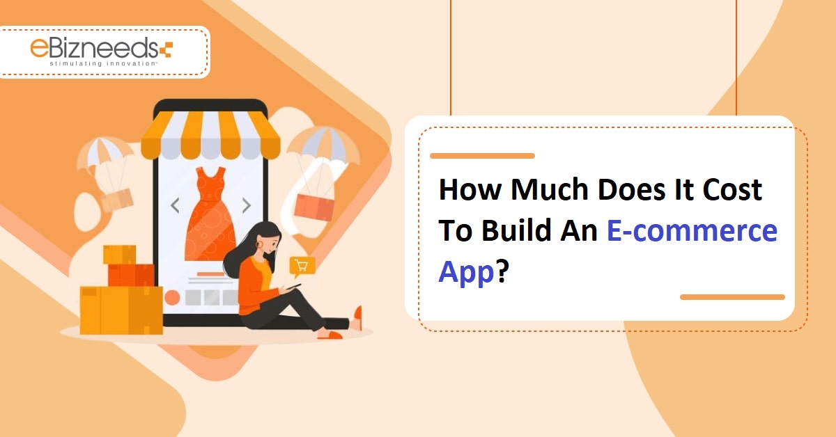 How Much Does It Cost To Build An E-commerce App?