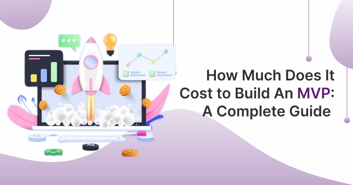 MVP Development Cost - A Complete Guide