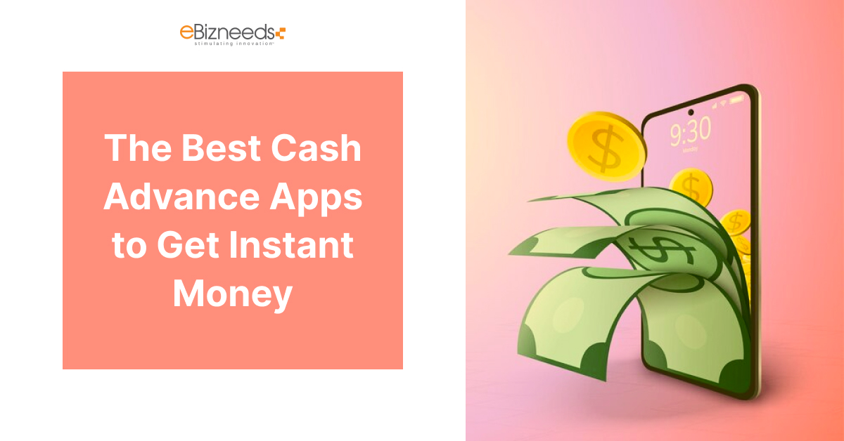 Best Cash Advance Apps to Get Instant Money