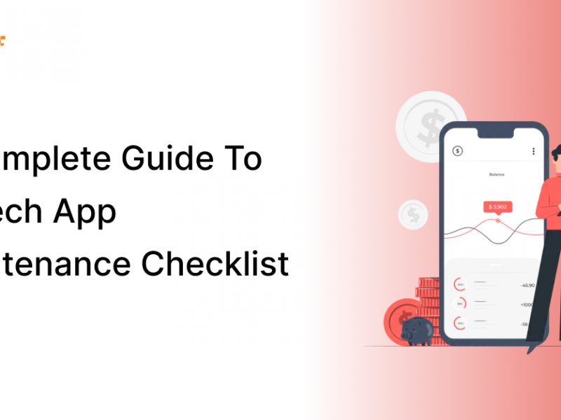 A Complete Guide To Fintech App Maintenance Checklist